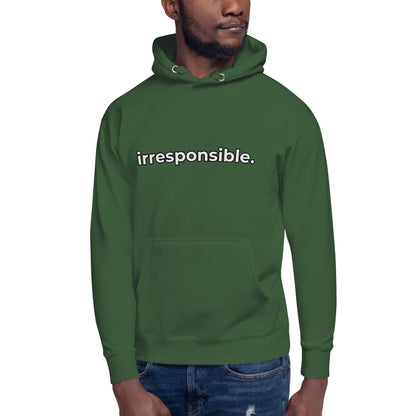 irresponsible - One Love Unisex Hoodie